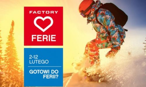 Gotowi do ferii? Factory Wrocław pomoże