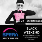 Co tam Black Friday, Galeria Sfera zaprasza na Black Weekend!