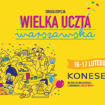 Wielka Uczta Warszawska powraca! Kolejna edycja już w lutym!