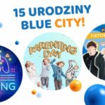 15 URODZINY BLUE CITY ŚWIĘTUJEMY CAŁĄ RODZINĄ!